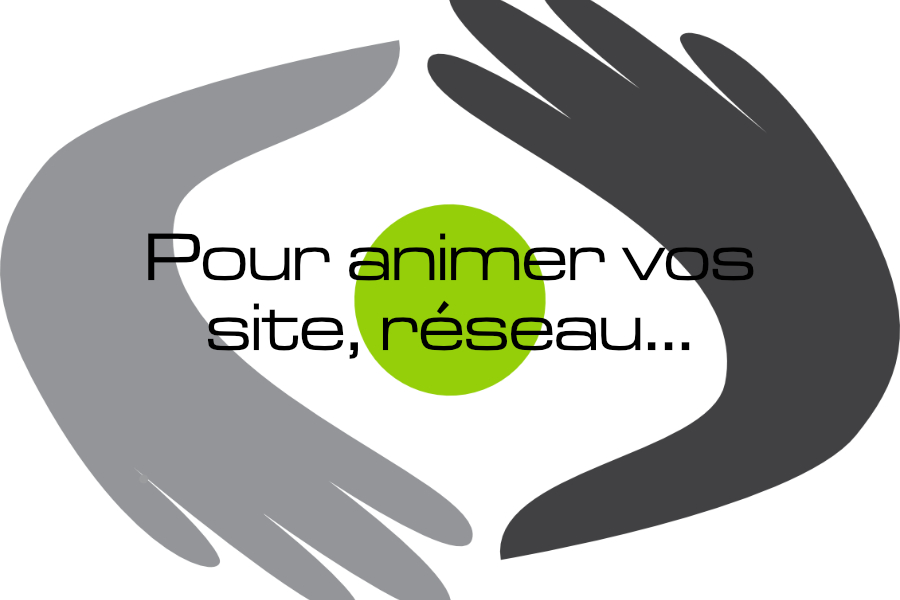 Pour animer vos sites et réseau - 