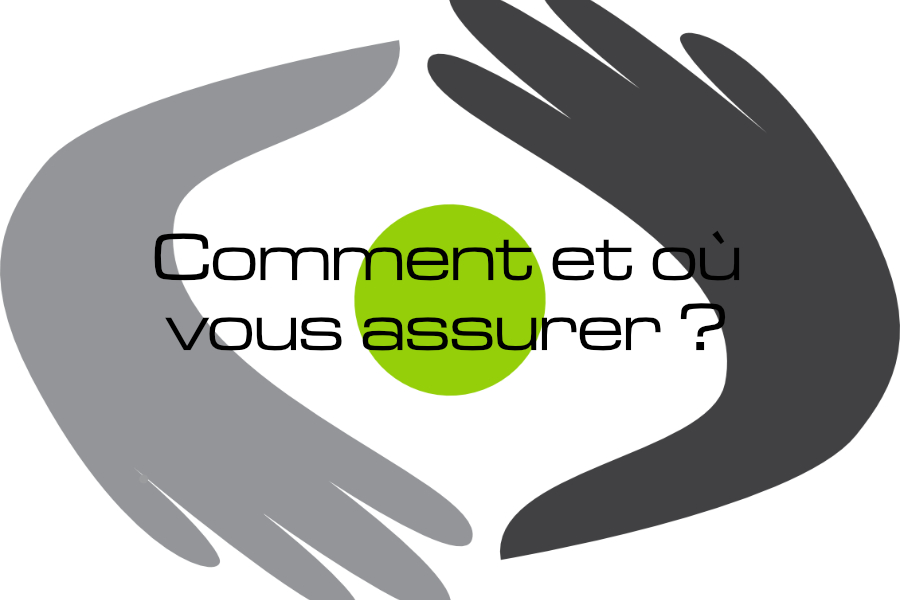 Comment et où s'assurer ? - 