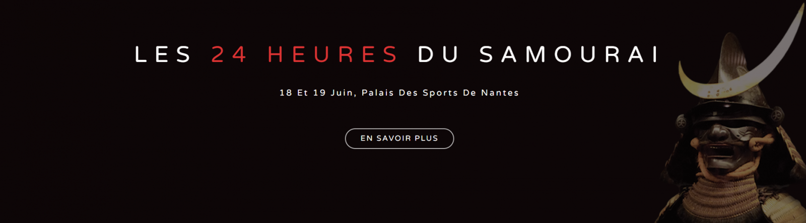 LES 24 HEURES DU SAMOURAI 18 et 19 Juin au Palais Des Sports De Nantes Inscription en ligne