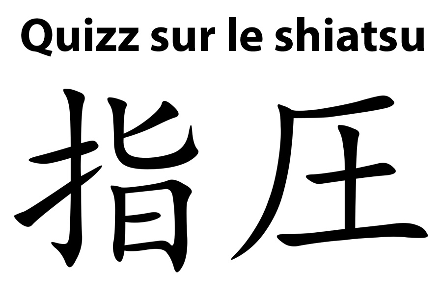 Petit quiz sur le shiatsu - Connaissez-vous l'essentiel sur le shiatsu ?